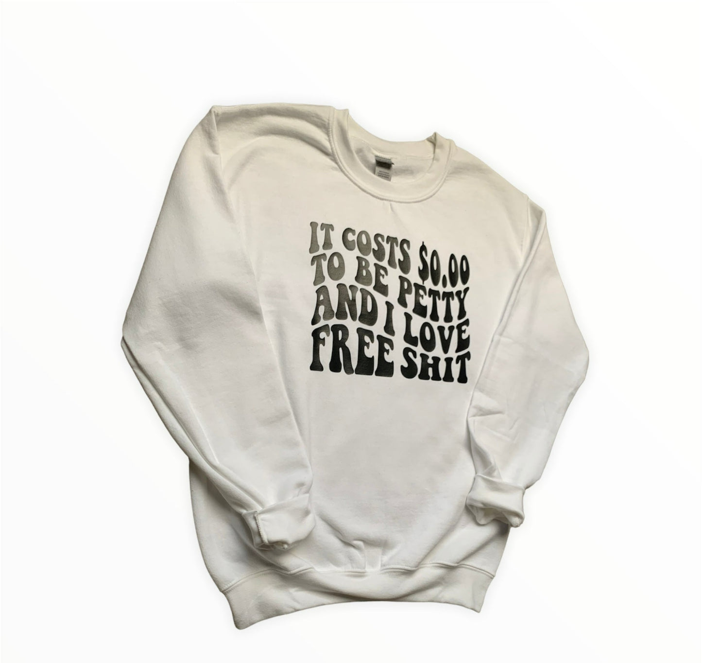 It Costs $0.00 To Be Petty And I Love Free Shit