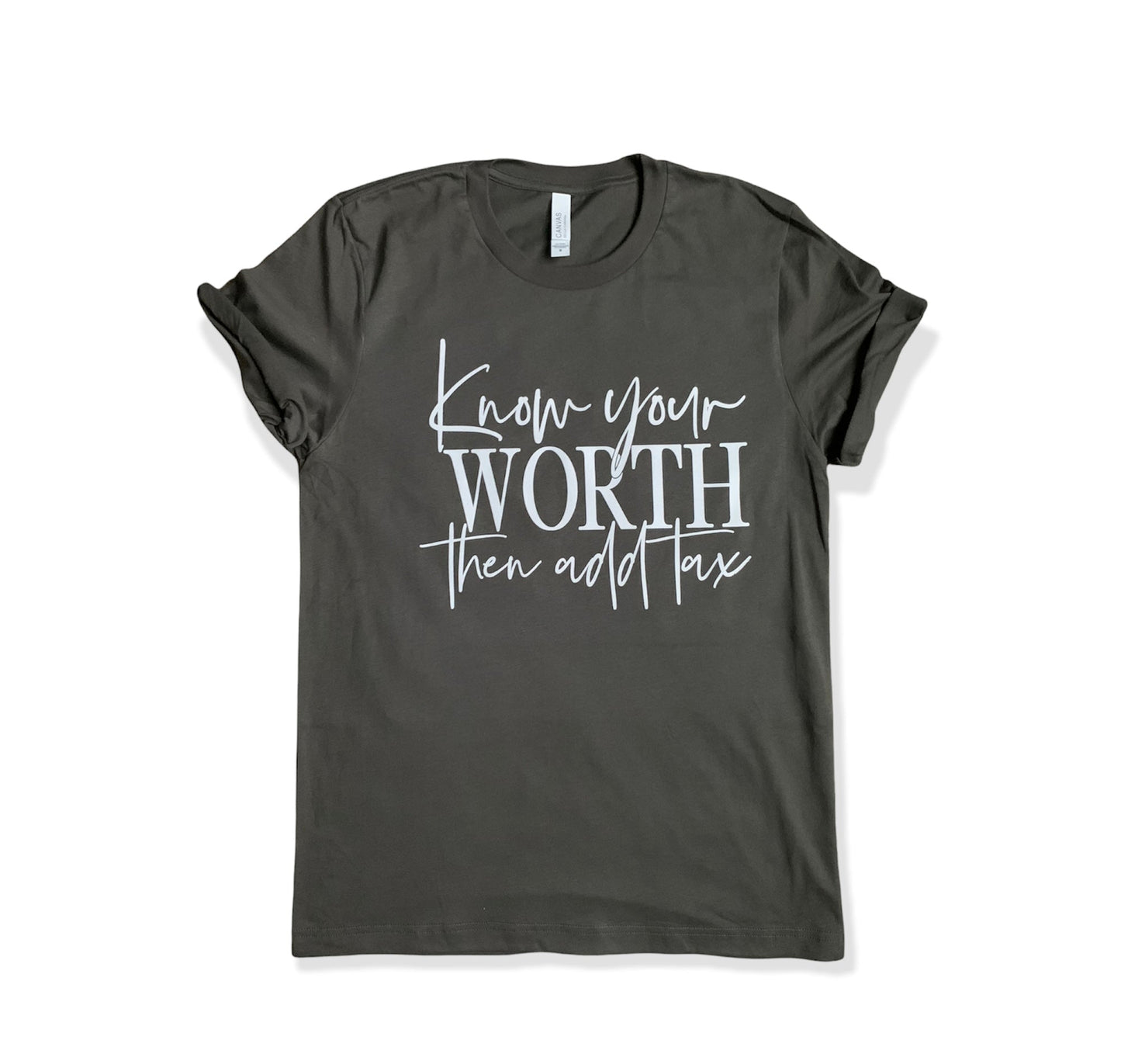 Know your worth then add tax t-shirt