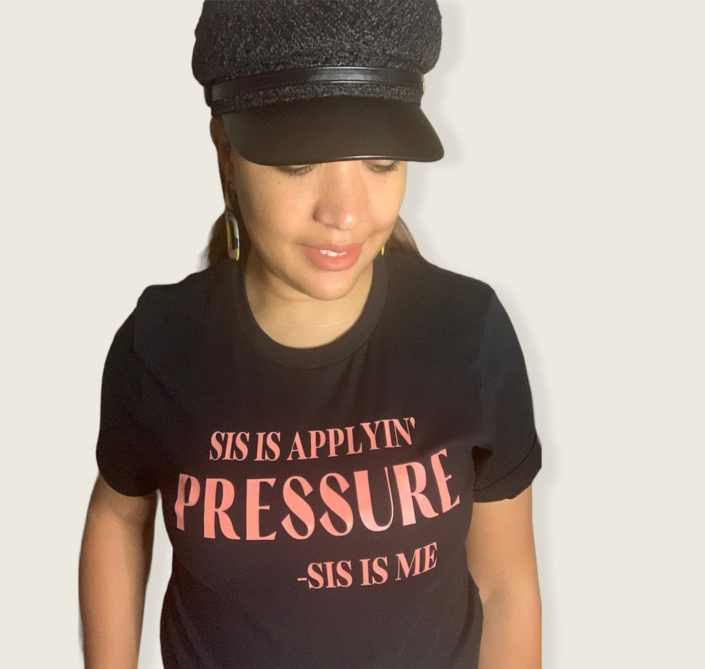 Sis is Applyin Pressure -Sis Is Me